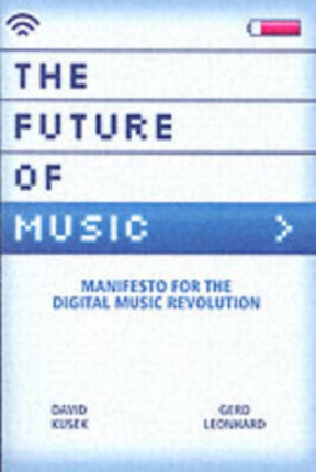 The Future of Music: Manifesto for the Digital Music Revolution