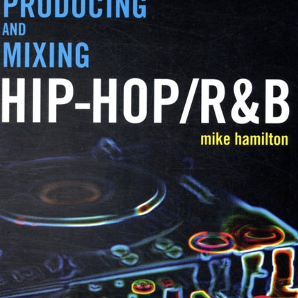 Producing and Mixing HipHopRB With DVD Book  DVD