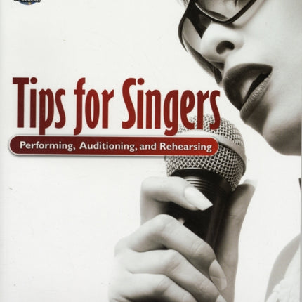 Tips For Singers Performing Auditioning And Rehearsing