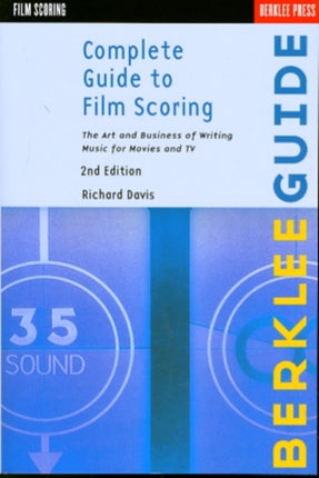 Complete Guide To Film Scoring - 2Nd Edition