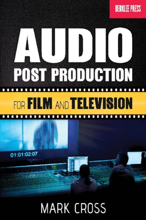 Audio Post Production: For Film and Television