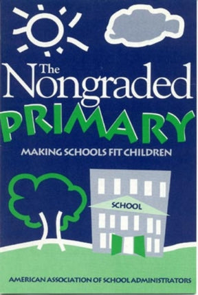 Nongraded Primary Making Schools Fit Children