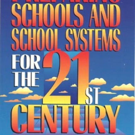 Preparing Schools and School Systems for the 21st
