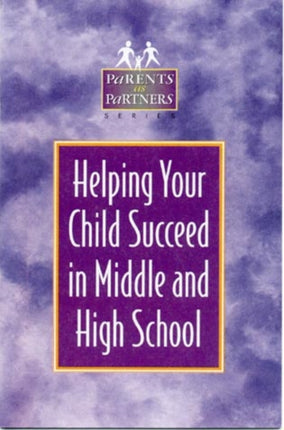 Helping Your Child Succeed in Middle and High