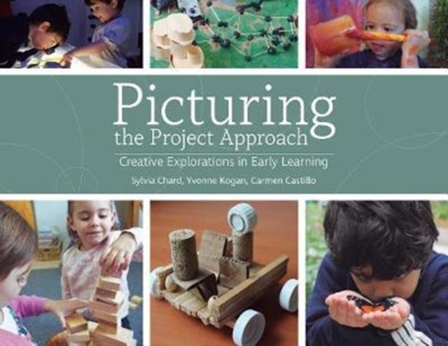 Picturing the Project Approach: Creative Explorations in Early Learning