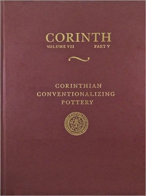 Corinthian Conventionalizing Pottery: (Corinth 7.5)