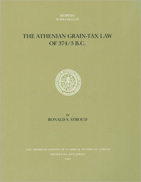 The Athenian Grain-Tax Law of 374/3 B.C.