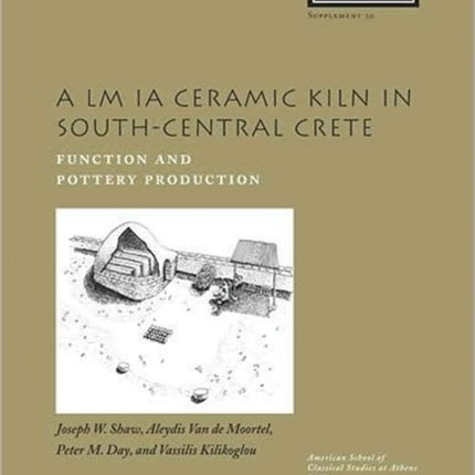 A LM IA Ceramic Kiln in South-Central Crete: Function and Pottery Production