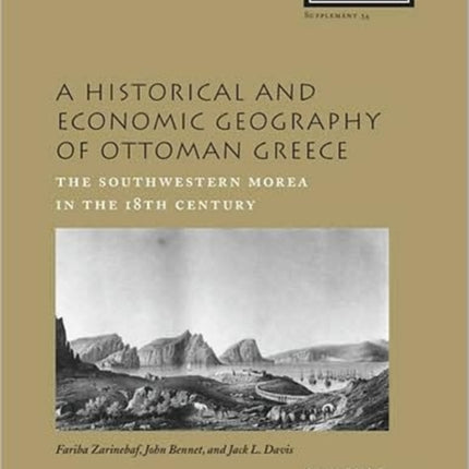 A Historical and Economic Geography of Ottoman Greece: The Southwestern Morea in the 18th Century