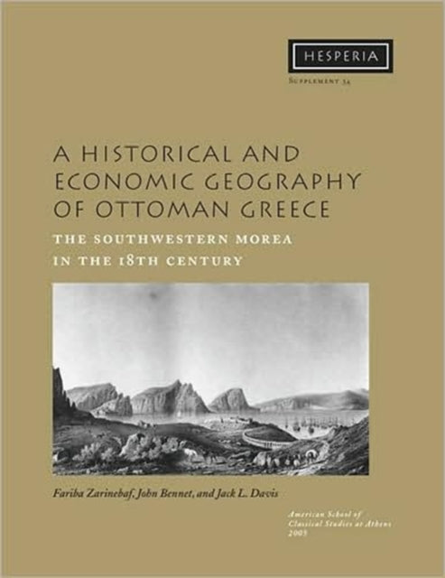 A Historical and Economic Geography of Ottoman Greece: The Southwestern Morea in the 18th Century