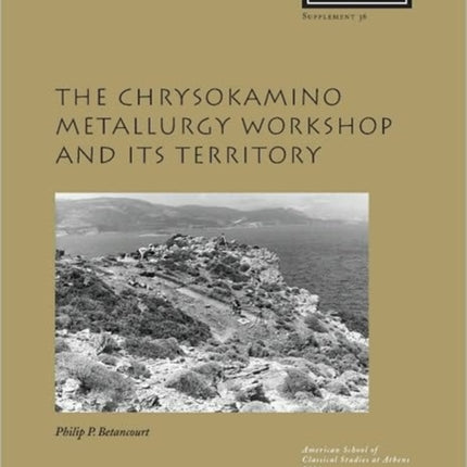 The Chrysokamino Metallurgy Workshop and its Territory