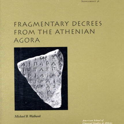 Fragmentary Decrees from the Athenian Agora