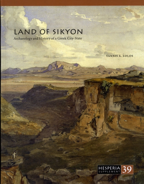 Land of Sikyon: Archaeology and History of a Greek City-State