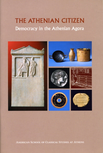 The Athenian Citizen: Democracy in the Athenian Agora