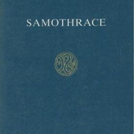 Samothrace: A Guide to the Excavations and Museum (6th ed.)