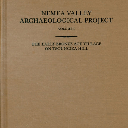 The Early Bronze Age Village on Tsoungiza Hill