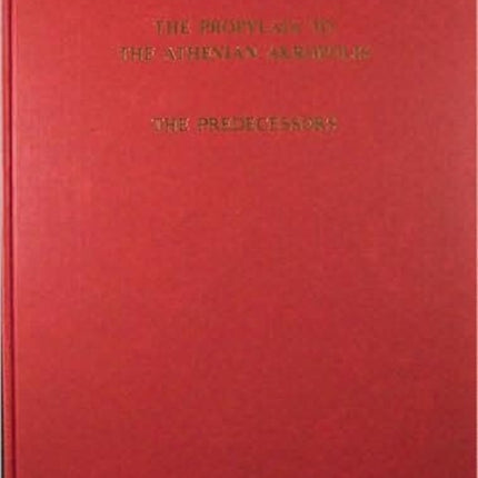 The Propylaia to the Athenian Akropolis: The Predecessors