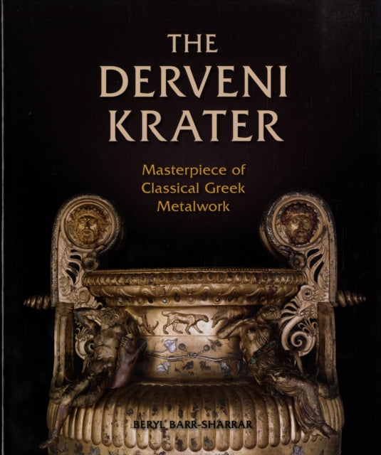 The Derveni Krater: Masterpiece of Classical Greek Metalwork