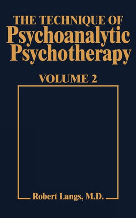 Technique of Psychoanalytic Psychotherapy Vol. II