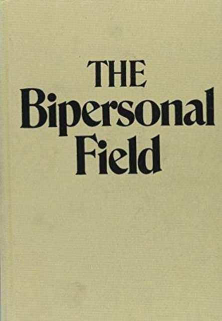 The Bipersonal Field: Classical Psychoanalysis and Its Applications