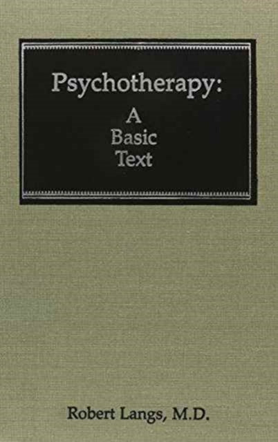 Psychotherapy: A Basic Text (Classical Psychoanalysis & Its Applications)