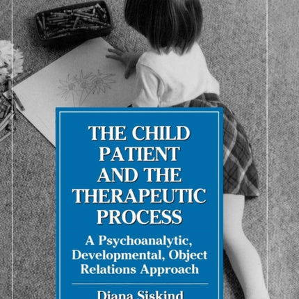 The Child Patient and the Therapeutic Process