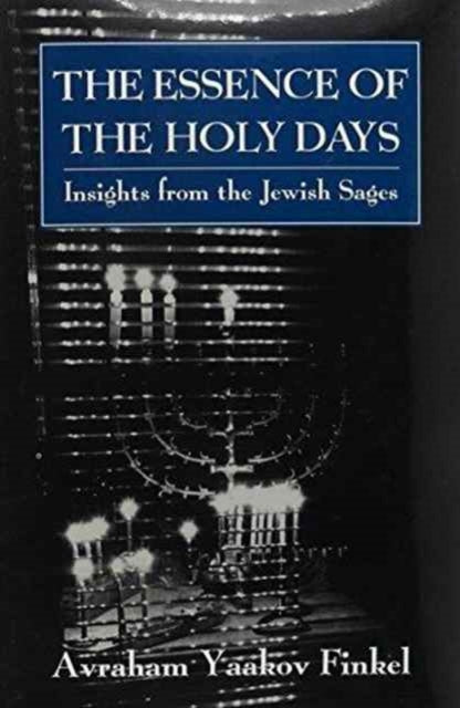 The Essence of the Holy Days: Insights from the Jewish Sages