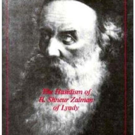 Habad: The Hasidism of R. Shneur Zalman of Lyady