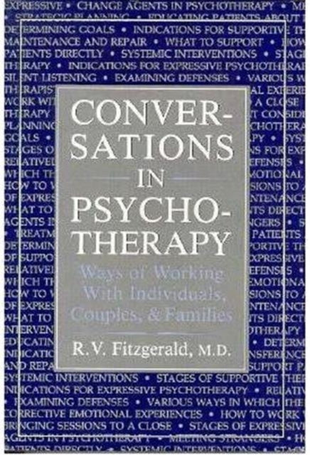 Conversations in Psychotherapy: Ways of Working With Individuals, Couples, and Families