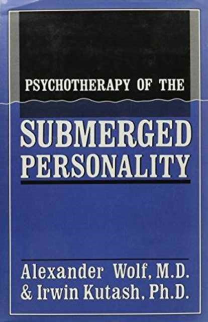 Psychotherapy of the Submerged Personality