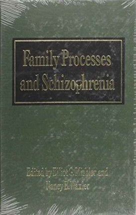 Family Processes and Schizophrenia