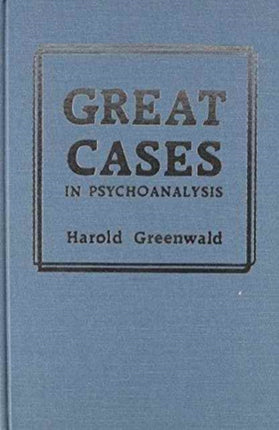 Great Cases in Psychoanalysis