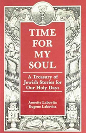 Time for My Soul: A Treasury of Jewish Stories for Our Holy Days