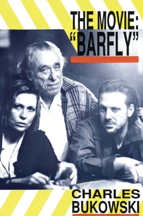 Barfly  The Movie An Original Screenplay