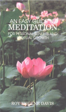 Easy Guide to Meditation: For Personal Benefits & More Satisfying Spiritual Growth