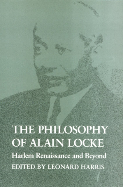 The Philosophy of Alain Locke: Harlem Renaissance and Beyond