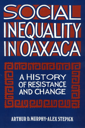 Social Inequality in Oaxaca A History of