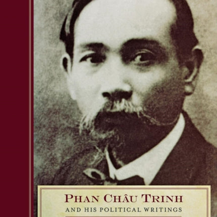 Phan Chau Trinh and His Political Writings