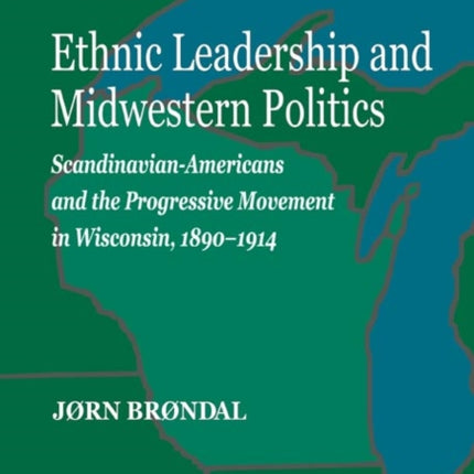 Ethnic Leadership and Midwestern Politics