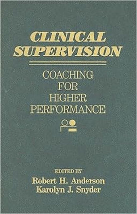 Clinical Supervision: Coaching for Higher Performance