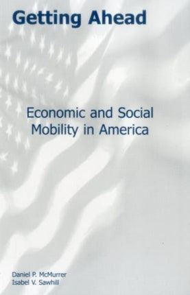 Getting Ahead Economic and Social Mobility in