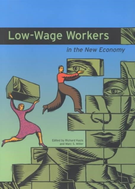 Low-Wage Workers in the New Economy