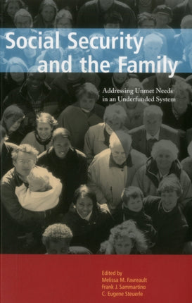 Social Security and the Family: Addressing Unmet Needs in an Underfunded System