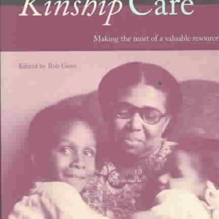 Kinship Care: Making the Most of a Valuable Resource