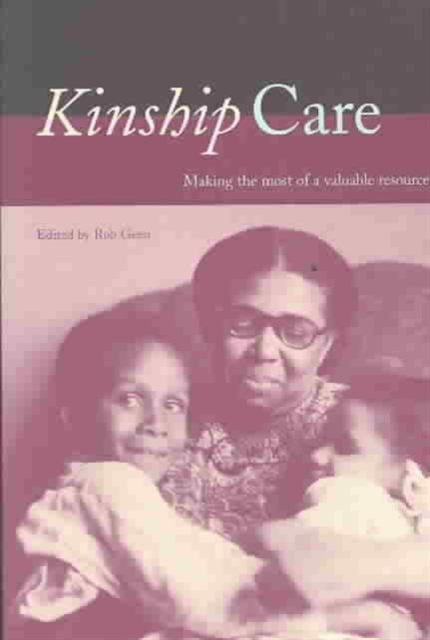 Kinship Care: Making the Most of a Valuable Resource