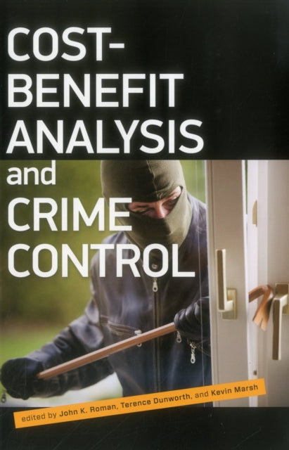 Cost Benefit Analysis and Crime Control