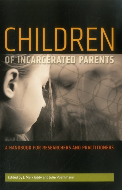 Children of Incarcerated Parents: A Handbook for Researchers and Practitioners