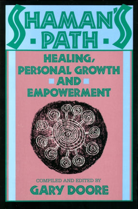 Shamans Path Healing Personal Growth and Empowerment Healing Personal Growth  Empowerment