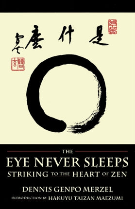 The Eye Never Sleeps Striking to the Heart of Zen