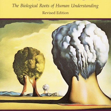 Tree of Knowledge: The Biological Roots of Human Understanding